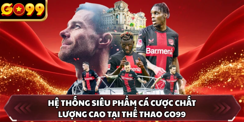 Hệ thống siêu phẩm cá cược chất lượng cao tại thể thao GO99